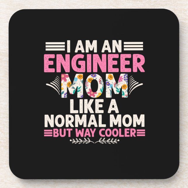 Engineer I Am An Engineer Mom Getränkeuntersetzer (Vorderseite)