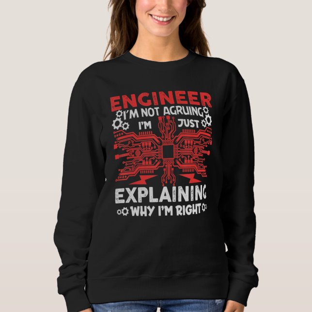 Engineer I'm Not Arguing Electrical Engineering Sweatshirt (Vorderseite)