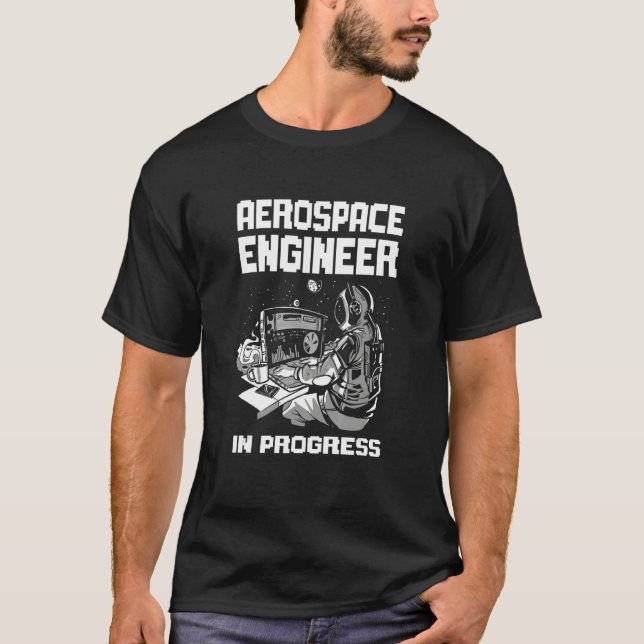 Engineer in Progress Engineering Future Aerospace  T-Shirt (Vorderseite)