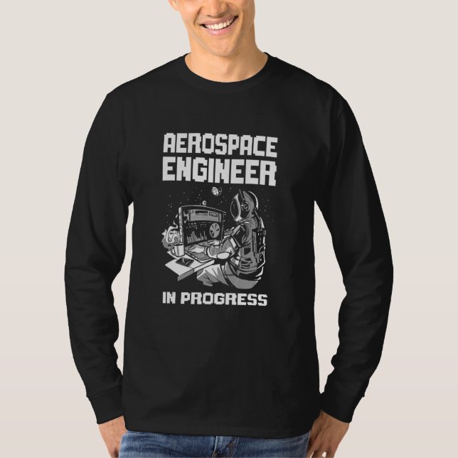 Engineer in Progress Engineering Future Aerospace  T-Shirt (Vorderseite)