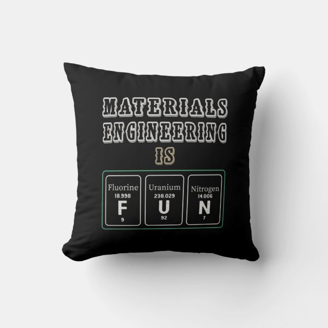 Engineer Materials Engineering Is Fun Kissen (Vorderseite)