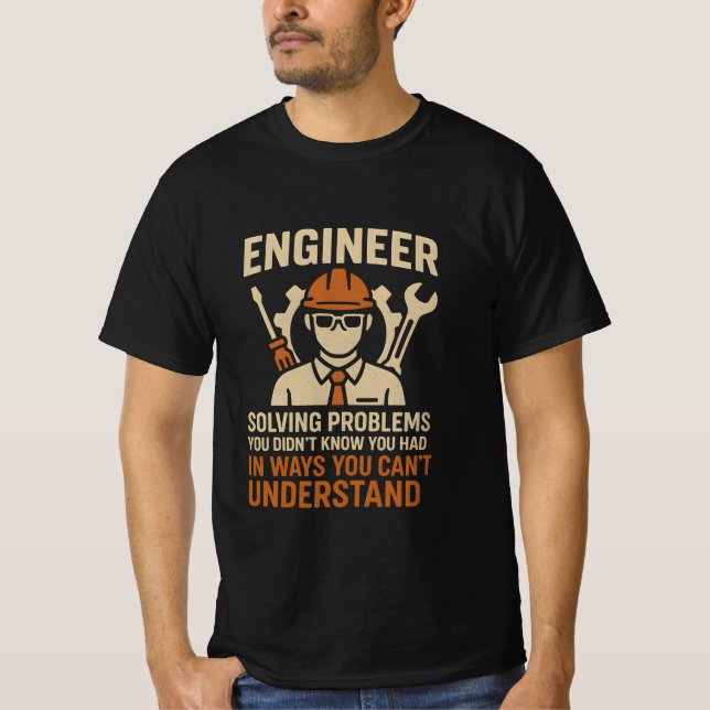 Engineer Solving Problems T-Shirt (Vorderseite)