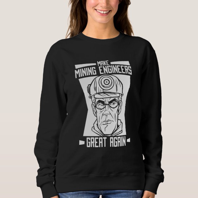 Engineering Great Aerospace Civil Mining Engineer Sweatshirt (Vorderseite)