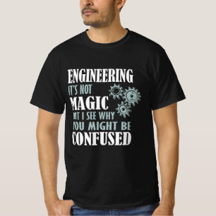 Engineering Magie sehe ich, warum Sie verwirrt sei T-Shirt