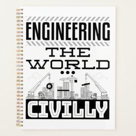 Engineering The World Civilly Cool Zivil Engineer Planer