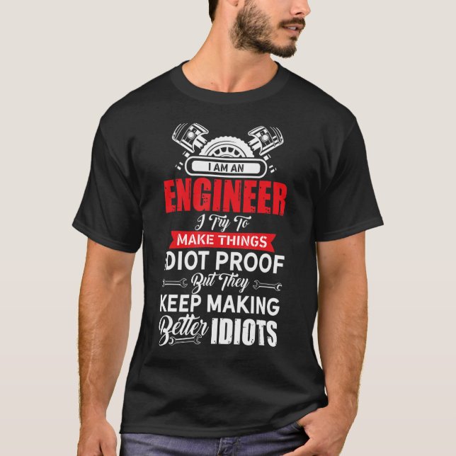 Engineers Better Idiots Engineer Deg T-Shirt (Vorderseite)