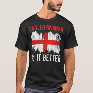 Engländerin macht es besser Englisch T-Shirt