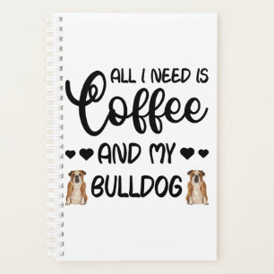 Englisch Bulldog Hund alles was ich brauche ist Ka Planer