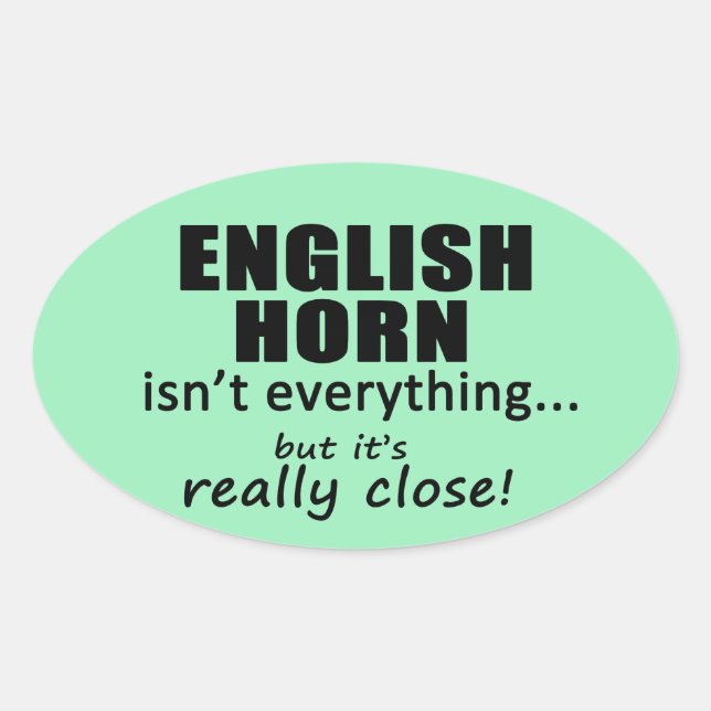 Englisch Horn ist nicht alles Oval Aufkleber (Vorderseite)