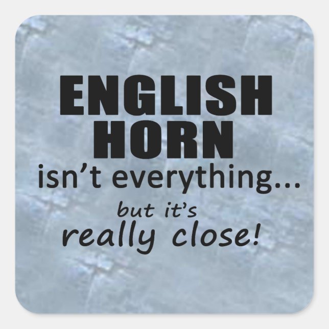 Englisch Horn ist nicht alles Square Sticker (Vorderseite)