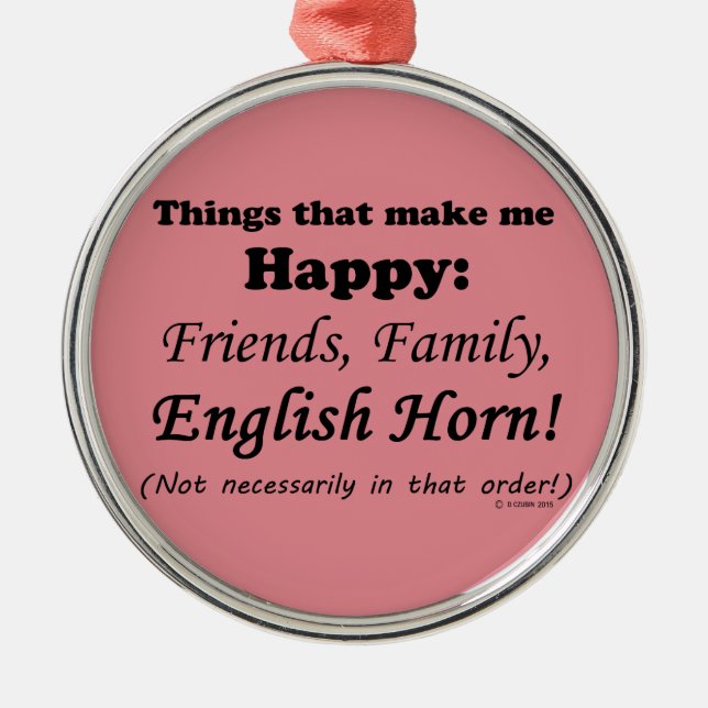 Englisch Horn macht mich glücklich Ornament Aus Metall (Vorne)