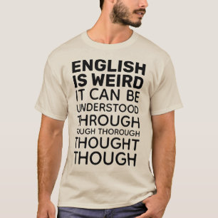 Englisch ist ein seltsamer Funny Language-T - Shir T-Shirt