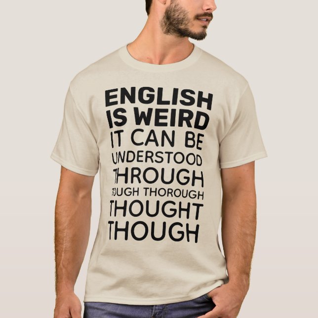 Englisch ist ein seltsamer Funny Language-T - Shir T-Shirt (Vorderseite)