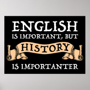 Englisch ist wichtig, aber Geschichte ist wichtig Poster
