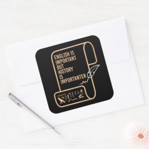 Englisch ist wichtig, aber Geschichte ist wichtig Quadratischer Aufkleber