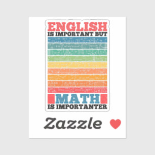 Englisch ist wichtig, aber Mathematik ist wichtig  Aufkleber