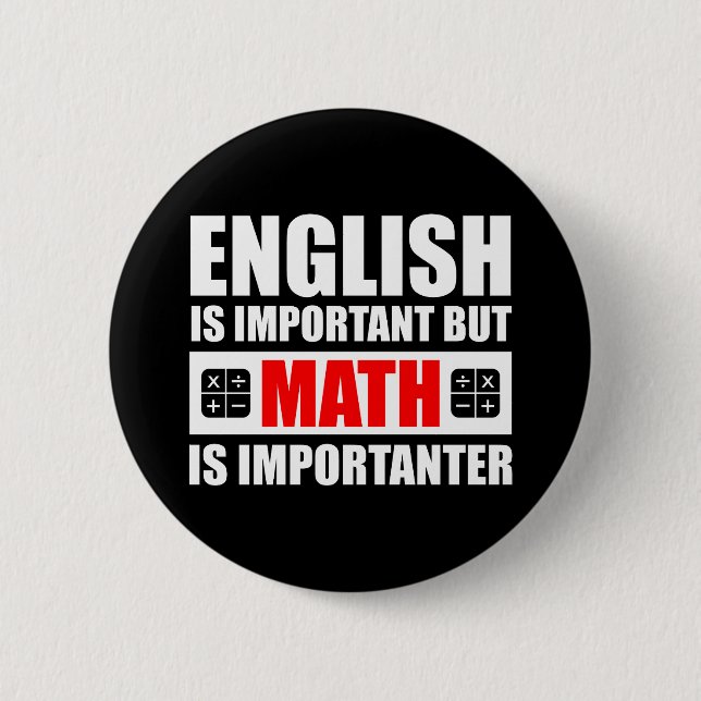 Englisch ist wichtig, aber Mathematik ist wichtig Button (Vorderseite)
