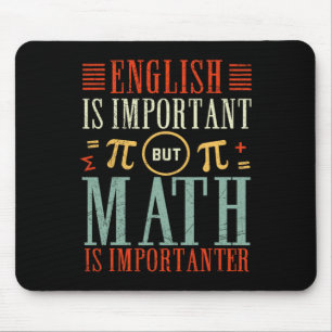 Englisch ist wichtig, aber Mathematik ist wichtig Mousepad