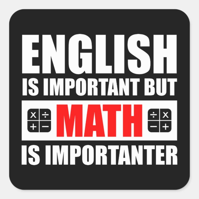 Englisch ist wichtig, aber Mathematik ist wichtig Quadratischer Aufkleber (Vorderseite)