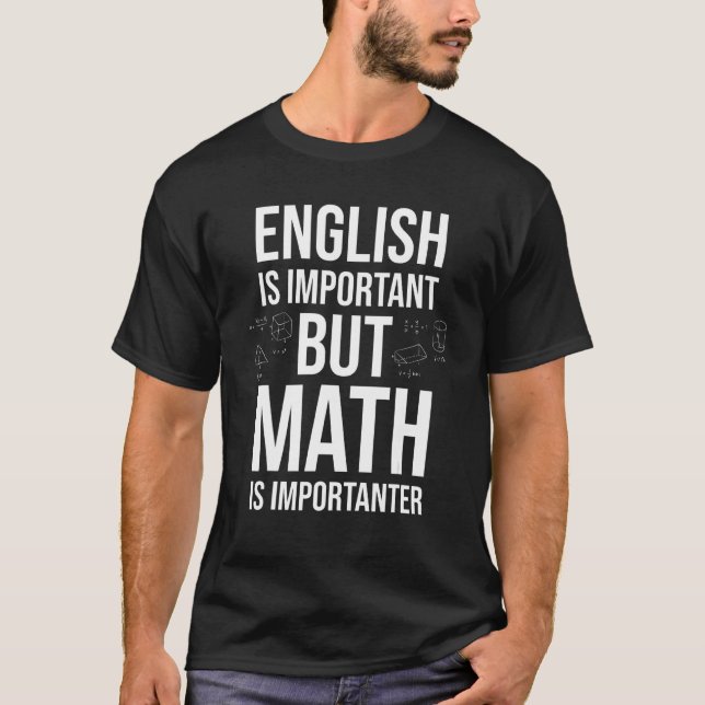 Englisch ist wichtig, aber Mathematik ist wichtig  T-Shirt (Vorderseite)