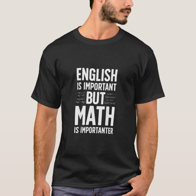 Englisch ist wichtig, aber Mathematik ist wichtig  T-Shirt (Vorderseite)
