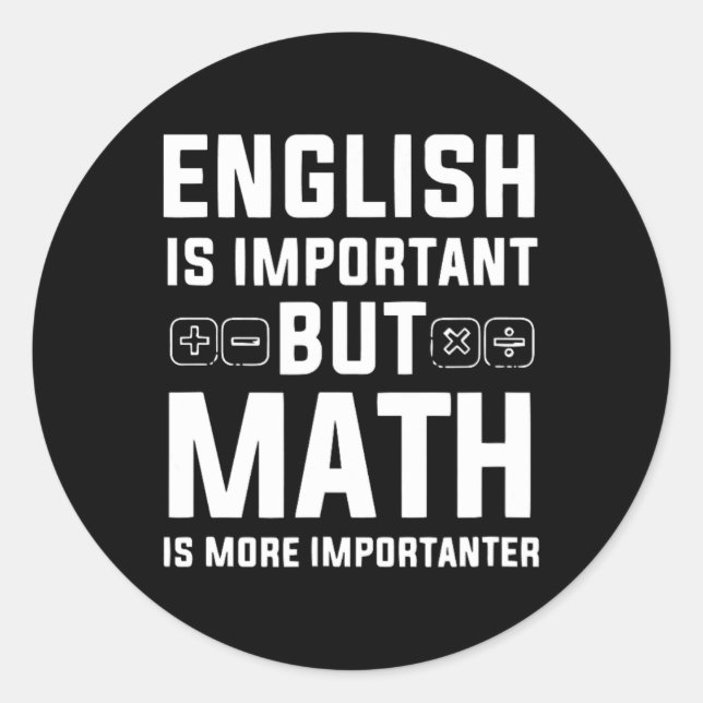 Englisch ist wichtig, aber Mathematik ist wichtige Runder Aufkleber (Vorderseite)