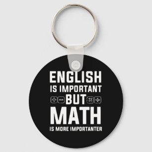 Englisch ist wichtig, aber Mathematik ist wichtige Schlüsselanhänger