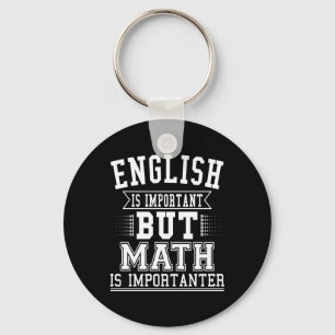 Englisch ist wichtig, aber Mathematik ist wichtige Schlüsselanhänger