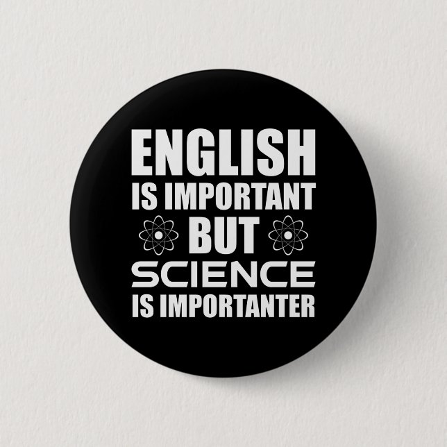 Englisch ist wichtig, aber Wissenschaft ist wichti Button (Vorderseite)