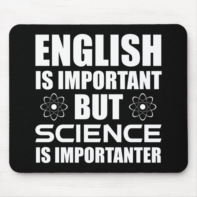 Englisch ist wichtig, aber Wissenschaft ist wichti Mousepad (Vorne)