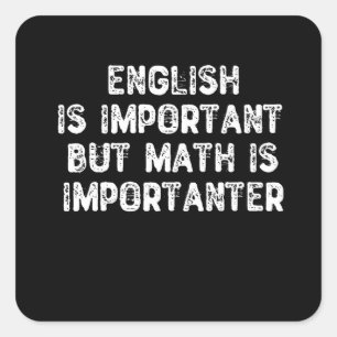 Englisch ist wichtig, Mathematik ist aber wichtige Quadratischer Aufkleber