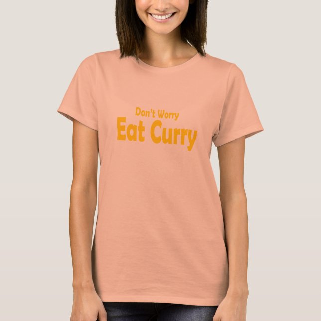 Englisch "Keine Angst, Curry essen" T-Shirt (Vorderseite)