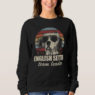 Englisch Setter Team Leader Cool Hunde Sonnenbrill Sweatshirt