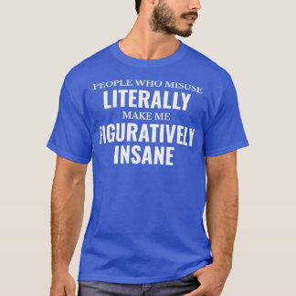 Englischlehrer buchstäblich Figurativ Ins T-Shirt