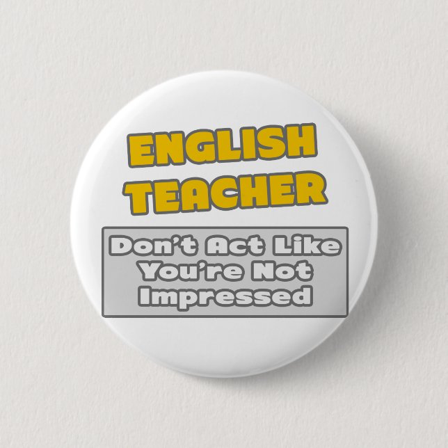 Englischlehrer .. Sie sind beeindruckt Button (Vorderseite)