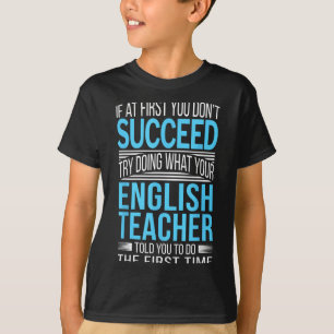 Englischlehrer Wenn du es nicht auf Anhieb schaffs T-Shirt