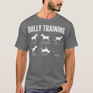 English Bull Terrier Bully Training T-Shirt