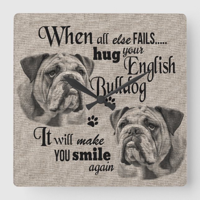 English Bulldog art, wenn alles versage Zitat Quadratische Wanduhr (Vorderseite)