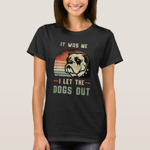 English Bulldog, den ich Ließ, die Hunde raus Vint T-Shirt