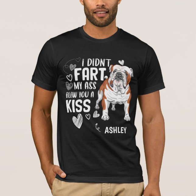 English Bulldog Didnt Furz Kiss Dog T - Shirt (Vorderseite)