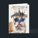 English Bulldog King für Day Funny Birthday Karte<br><div class="desc">Dieser englische Bulldog sieht wie eine Königin aus und wünscht dem Hund einen Geburtstag,  an dem er wie ein König lebt!</div>