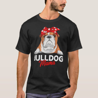 English Bulldog Mama Bully Dog Mama Funny Womens G T-Shirt