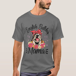 English Bulldog Mama Florals Niedlich Dog Mama Mot T-Shirt