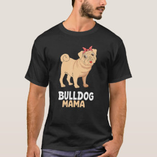 English Bulldog Mama Niedlich Bully Dog Mama T-Shirt