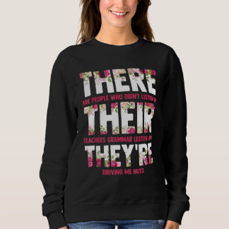 English Grammar Lesson There Their They're Teacher Sweatshirt