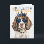 English Springer King for a Day Funny Birthday Karte<br><div class="desc">This cute English Springer is looking quite kingly in a crown and super cool round sunglasses so that wishes for the birthday person are sure to be fit for a king.</div>