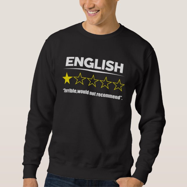 English Terrible Would Not Recommend  School Sweatshirt (Vorderseite)