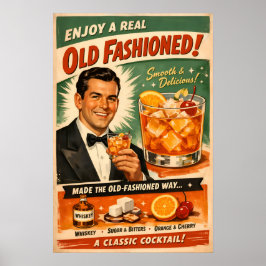 Enjoy a Real Old Fashioned Poster