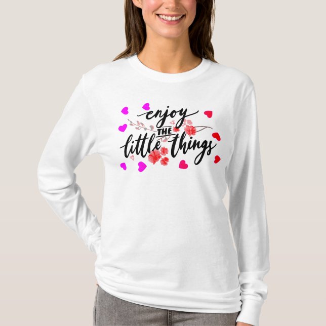 Enjoy the littele things T-Shirt (Vorderseite)