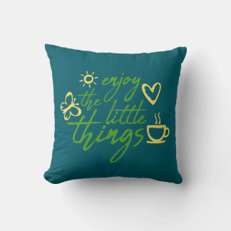 Enjoy The Little Things Gratitude Positivity Quote Kissen